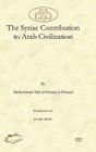 The Syriac Contribution to Arab Civilization By Muhammad Al-Hamad, Joseph Shabo Cover Image