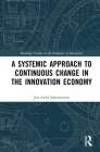 A Systemic Approach to Continuous Change in the Innovation Economy Cover Image
