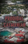 The Prodigal Caymanian By Joshua J. Dilbert Cover Image
