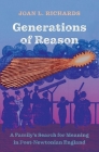 Generations of Reason: A Family’s Search for Meaning in Post-Newtonian England Cover Image