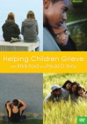 Helping Children Grieve By Paraclete Video Productions (Producer), Khris Ford (Contributions by), Paula D'Arcy (Contributions by) Cover Image