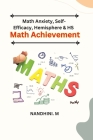 Math Anxiety, Self-Efficacy, Hemisphere & HS Math Achievement By Nandhini M Cover Image