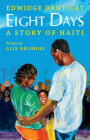 Eight Days: A Story of Haiti: A Story of Haiti By Edwidge Danticat, Alix Delinois (Illustrator) Cover Image