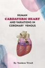 Human Cardaveric Heart and Variations in Coronary Venous Cover Image