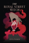 The Royal Street Witch By Jenna Walker Cover Image