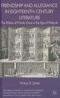 Friendship and Allegiance in Eighteenth-Century Literature: The Politics of Private Virtue in the Age of Walpole (Palgrave Studies in the Enlightenment) Cover Image