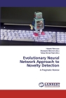 Evolutionary Neural Network Approach to Novelty Detection By Habeeb Mamman, Mustapha Mamman (Editor), Yahya Ahmad Tijani (Editor) Cover Image