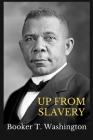Up From Slavery By Booker T Washington Cover Image