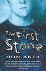 The First Stone By Don Aker Cover Image