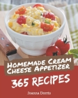 365 Homemade Cream Cheese Appetizer Recipes: Cream Cheese Appetizer Cookbook - Where Passion for Cooking Begins By Joanna Dorris Cover Image