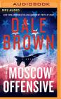 The Moscow Offensive (Patrick McLanahan #22) By Dale Brown, Ryan Burke (Read by) Cover Image