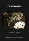 Deadwood (TV Milestones) By Ina Rae Hark Cover Image