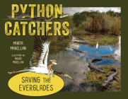Python Catchers: Saving the Everglades By Marta Magellan, Mauro Magellan (Illustrator) Cover Image