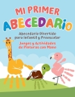 Mi primer Abecedario. Abecedario Divertido para Infantil y Preescolar. Juegos y Actividades de Pinturas con Mano: My First ABC book (Spanish Edition) By Mr Mintz Crafts Cover Image