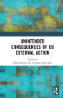Unintended Consequences of Eu External Action By Olga Burlyuk (Editor), Gergana Noutcheva (Editor) Cover Image