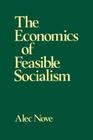 The Economics of Feasible Socialism By Alec Nove Cover Image