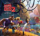 The Art of Cloudy with a Chance of Meatballs 2: The Official Behind-the-Scenes Companion to the Film By Tracey Miller-Zarneke Cover Image