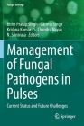 Management of Fungal Pathogens in Pulses: Current Status and Future Challenges (Fungal Biology) Cover Image