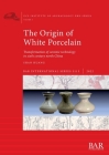 The Origin of White Porcelain By Shan Huang Cover Image