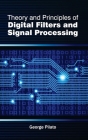 Theory and Principles of Digital Filters and Signal Processing By George Pilato (Editor) Cover Image
