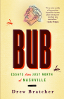 Bub: Essays from Just North of Nashville Cover Image