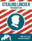 Stealing Lincoln: The Radio Play Cover Image