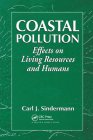 Coastal Pollution: Effects on Living Resources and Humans By Carl J. Sindermann Cover Image