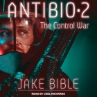 Antibio 2 Lib/E: The Control War By Joel Richards (Read by), Jake Bible Cover Image