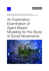 An Exploratory Examination of Agent-Based Modeling for the Study of Social Movements By Aaron B. Frank, Marek N. Posard, Todd C. Helmus Cover Image