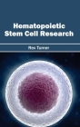 Hematopoietic Stem Cell Research By Rex Turner (Editor) Cover Image