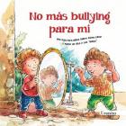 No Mas Bullying Para Mi By Various Authors Cover Image