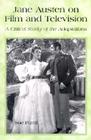 Jane Austen on Film and Television: A Critical Study of the Adaptations By Sue Parrill Cover Image