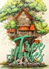 Tree Houses Coloring Book for Adults: Trees Coloring Book Grayscale Tree House Coloring Book for Adults architecture coloring book tree houses A4 60 P Cover Image