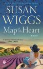 Map of the Heart: A Novel By Susan Wiggs Cover Image