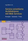 Service-Orientierte Architekturen Mit Web Services: Konzepte - Standards - Praxis Cover Image