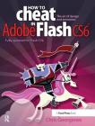 How to Cheat in Adobe Flash Cs6: The Art of Design and Animation By Chris Georgenes Cover Image