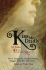 Kiss Me Deadly: 13 Tales of Paranormal Love By Trisha Telep (Editor) Cover Image