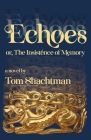Echoes: or, The Insistence of Memory Cover Image