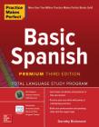 Practice Makes Perfect: Basic Spanish, Premium Third Edition By Dorothy Richmond Cover Image