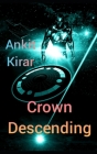 Crown Descending By Ankit Kirar Cover Image