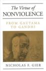 The Virtue of Nonviolence: From Gautama to Gandhi Cover Image