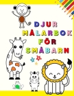 Djur Målarbok för Småbarn: Min första målarbok med söta djur - Roliga och pedagogiska målarsidor för barn i åldrarna 1-3 år - (Toddler Time !) - Cover Image