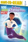 Mae Jemison: Ready-to-Read Level 3 (You Should Meet) By Laurie Calkhoven, Monique Dong (Illustrator) Cover Image