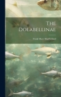 The Dolabellinae By Frank Mace Macfarland Cover Image