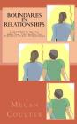Boundaries In Relationships: Learn When To Say Yes, Make Your Life Healthy, Set Boundaries Between Relationships By Megan Coulter Cover Image