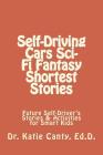 Self-Driving Cars Sci-Fi Fantasy Shortest Stories: Future Self-Driver's Stories & Activities for Smart Kids Cover Image