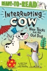 New Tricks for the Old Dog: Ready-to-Read Level 2 (Interrupting Cow) By Jane Yolen, Joelle Dreidemy (Illustrator) Cover Image