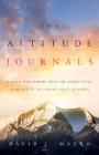 The Altitude Journals: A Seven-Year Journey from the Lowest Point in My Life to the Highest Point on Earth By David J. Mauro, Chas Hoppe (Editor), Amanda Martin Hoppe (Editor) Cover Image