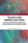 The Battle Over Working-Class Voters: How Social Democracy has Responded to the Populist Radical Right in the Nordic Countries (Routledge Studies in Extremism and Democracy) Cover Image