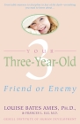 Your Three-Year-Old: Friend or Enemy By Louise Bates Ames, Frances L. Ilg Cover Image